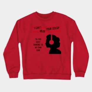 I'm Too Busy Dancing Crewneck Sweatshirt